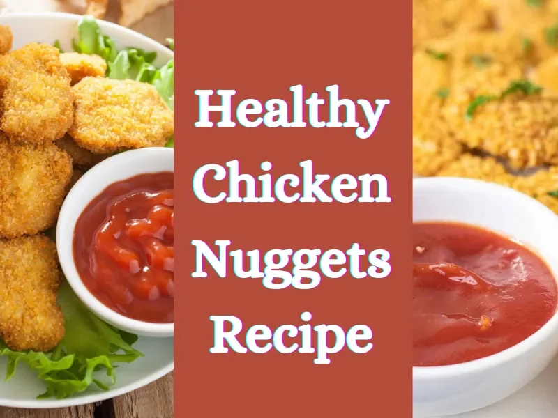 healthy chicken nuggets recipe