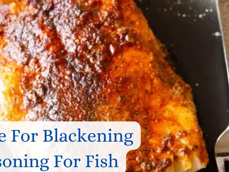 Recipe For Blackening Seasoning For Fish