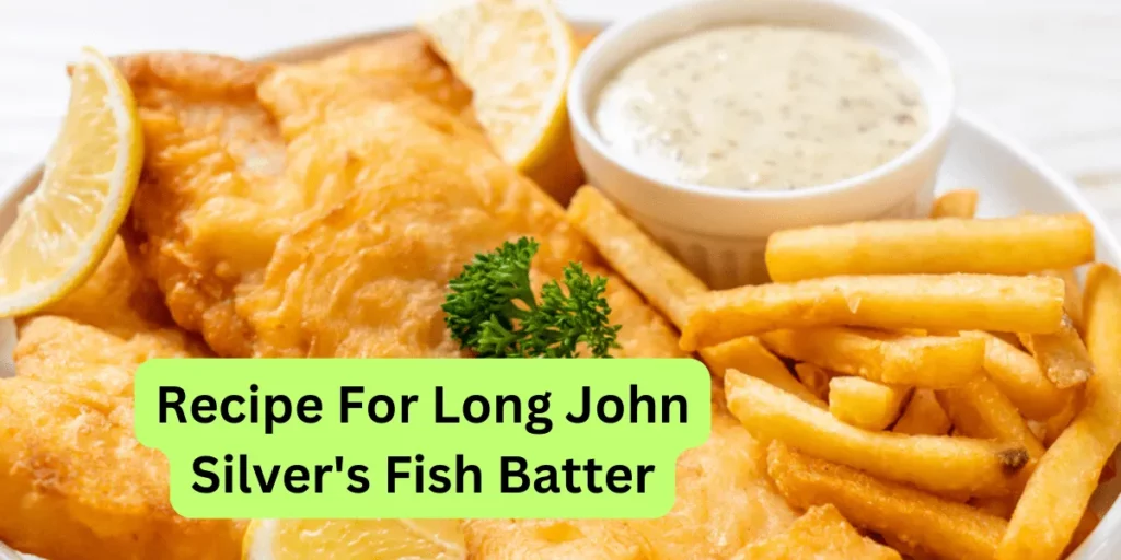 Recipe For Long John Silver's Fish Batter