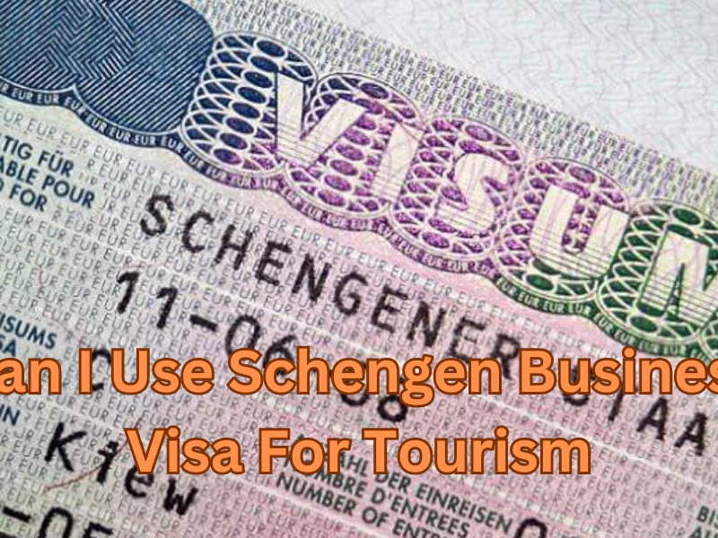 Can I Use Schengen Business Visa For Tourism
