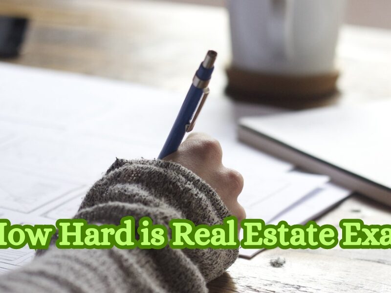 How Hard is Real Estate Exam