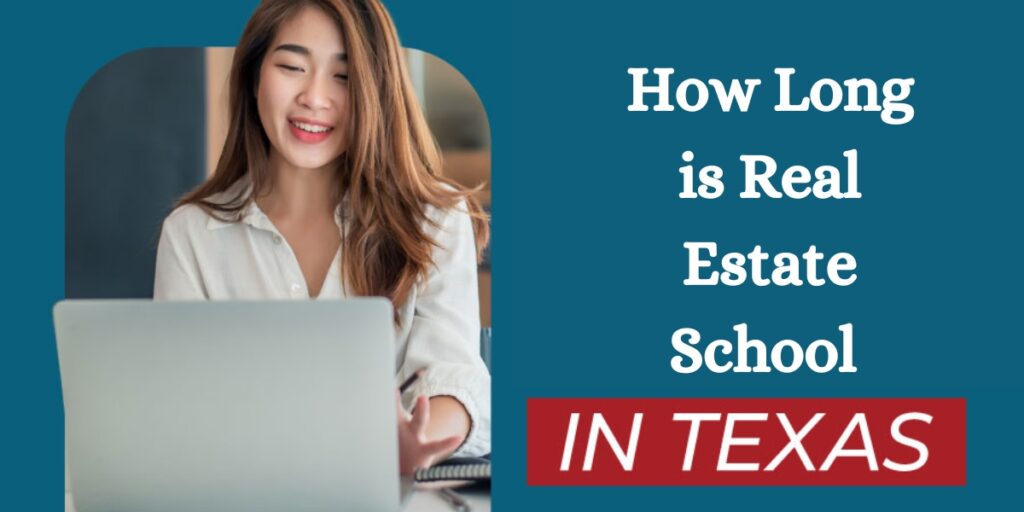 How Long is Real Estate School In Texas