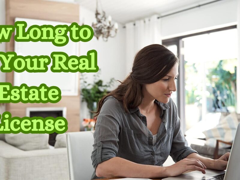 How Long to Get Your Real Estate License