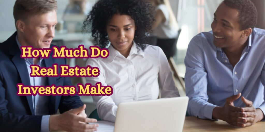 How Much Do Real Estate Investors Make