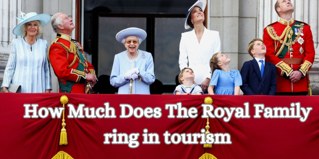 How Much Does The Royal Family Ring In Tourism