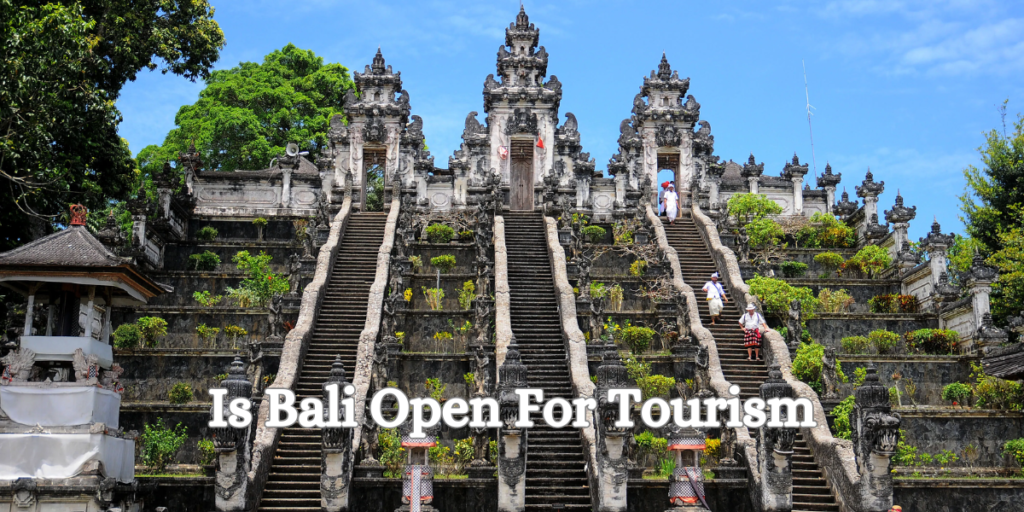 Is Bali Open For Tourism