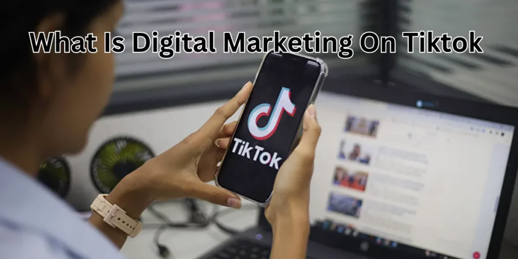 what is digital marketing on tiktok (1