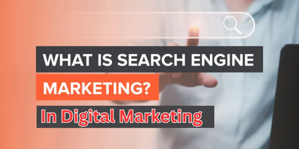 what is search engine marketing in digital marketing
