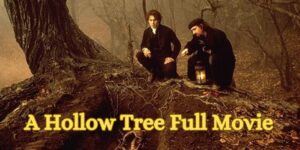 A Hollow Tree Full Movie