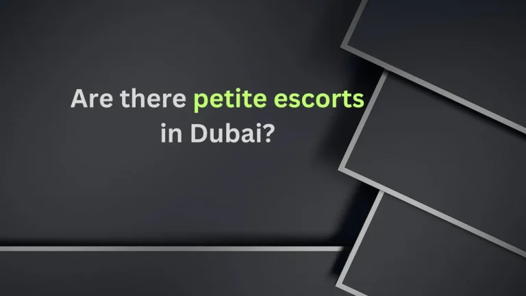 Are there petite escorts in Dubai